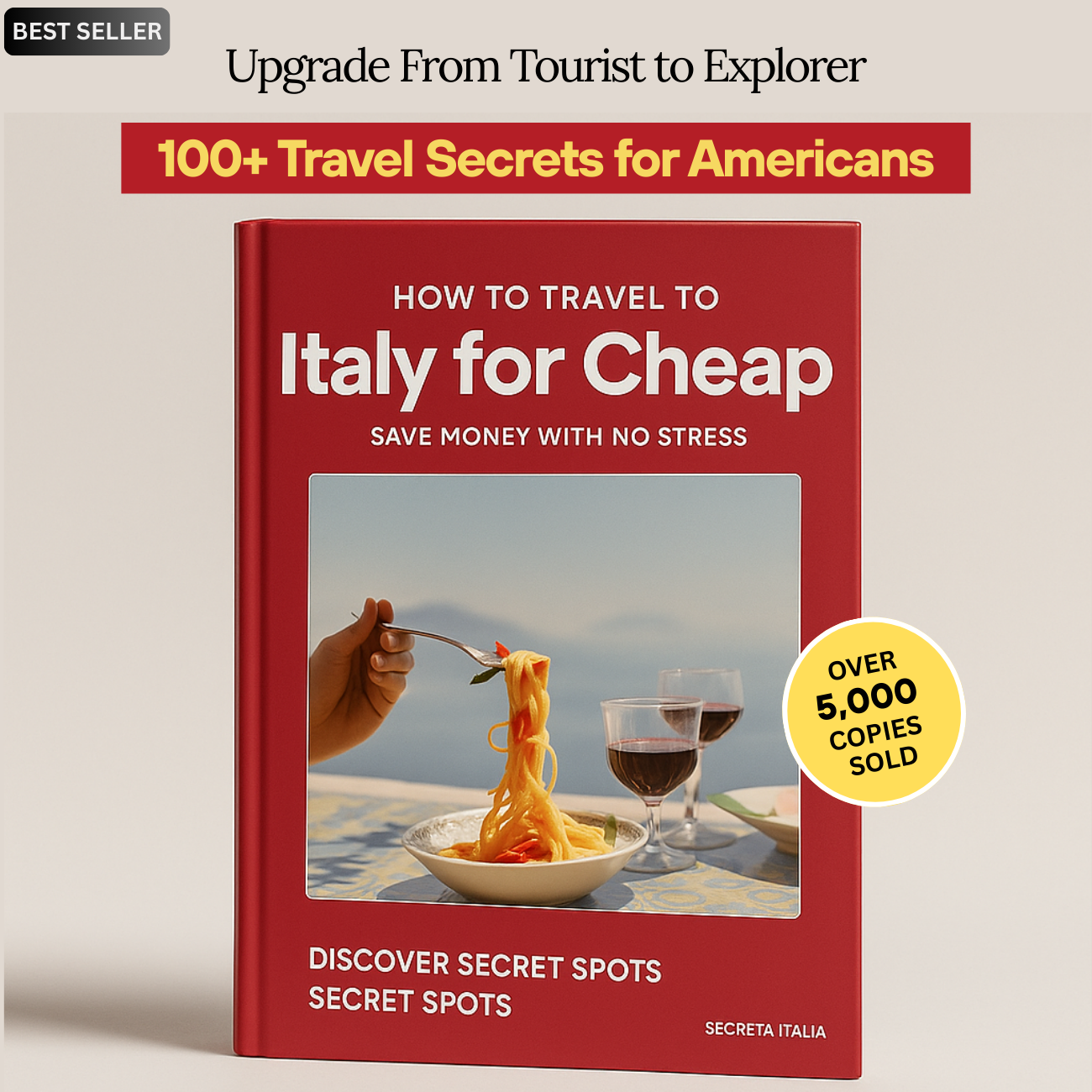 Insider's Italy Travel Guide: 100+ Local Secrets That Eliminate Stress & Save $1000+